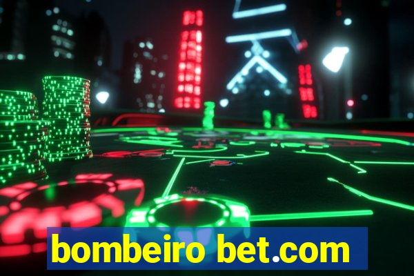 bombeiro bet.com